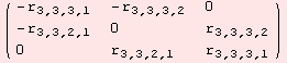 ( {{-r_ (3, 3, 3, 1), -r_ (3, 3, 3, 2), 0}, {-r_ (3, 3, 2, 1), 0, r_ (3, 3, 3, 2)}, {0, r_ (3, 3, 2, 1), r_ (3, 3, 3, 1)}} )