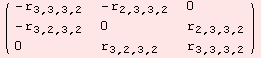 ( {{-r_ (3, 3, 3, 2), -r_ (2, 3, 3, 2), 0}, {-r_ (3, 2, 3, 2), 0, r_ (2, 3, 3, 2)}, {0, r_ (3, 2, 3, 2), r_ (3, 3, 3, 2)}} )