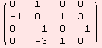 ( {{0, 1, 0, 0}, {-1, 0, 1, 3}, {0, -1, 0, -1}, {0, -3, 1, 0}} )