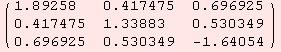 ( {{1.89258, 0.417475, 0.696925}, {0.417475, 1.33883, 0.530349}, {0.696925, 0.530349, -1.64054}} )