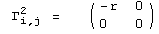  Γ_ (i, j)^2 =    ( {{-r, 0}, {0, 0}} )