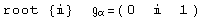 root  {}            =  ( {{0, , 1}} )                                       α