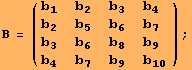 B = ( {{b_1, b_2, b_3, b_4}, {b_2, b_5, b_6, b_7}, {b_3, b_6, b_8, b_9}, {b_4, b_7, b_9, b_10}} ) ;