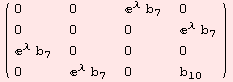 ( {{0, 0, ^λ b_7, 0}, {0, 0, 0, ^λ b_7}, {^λ b_7, 0, 0, 0}, {0, ^λ b_7, 0, b_10}} )
