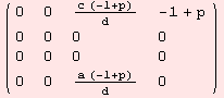 ( {{0, 0, (c (-1 + p))/d, -1 + p}, {0, 0, 0, 0}, {0, 0, 0, 0}, {0, 0, (a (-1 + p))/d, 0}} )