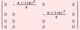 ( {{0, -(a (-1 + p)^2)/d, 0, 0}, {0, 0, -(a (-1 + p)^2)/d, 0}, {0, 0, 0, 0}, {0, 0, 0, 0}} )