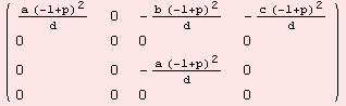( {{(a (-1 + p)^2)/d, 0, -(b (-1 + p)^2)/d, -(c (-1 + p)^2)/d}, {0, 0, 0, 0}, {0, 0, -(a (-1 + p)^2)/d, 0}, {0, 0, 0, 0}} )
